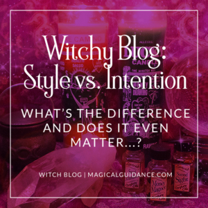 Style vs. Intention | article at magicalveela.com